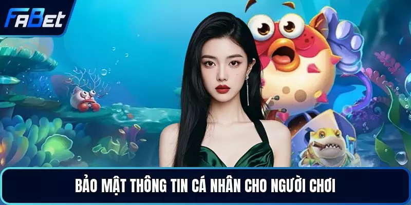 Bảo mật thông tin cá nhân cho người chơi