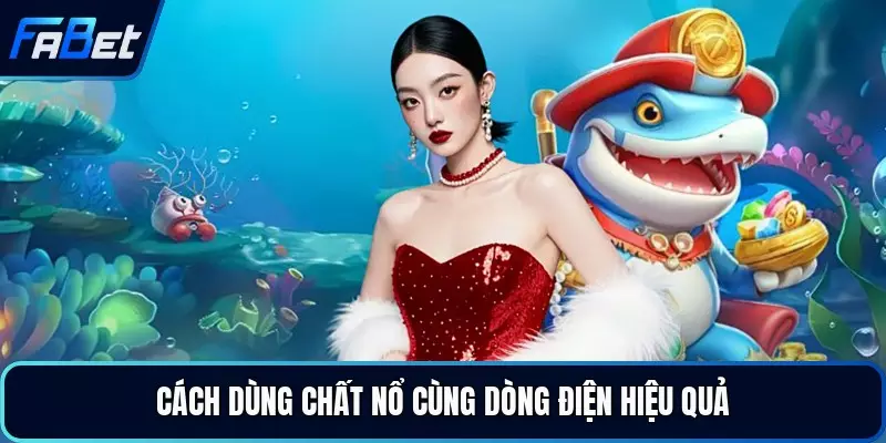Cách dùng chất nổ cùng dòng điện hiệu quả