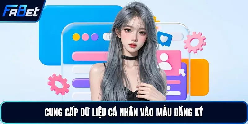Cung cấp dữ liệu cá nhân vào mẫu đăng ký