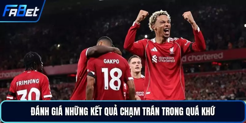 Đánh giá những kết quả chạm trán trong quá khứ