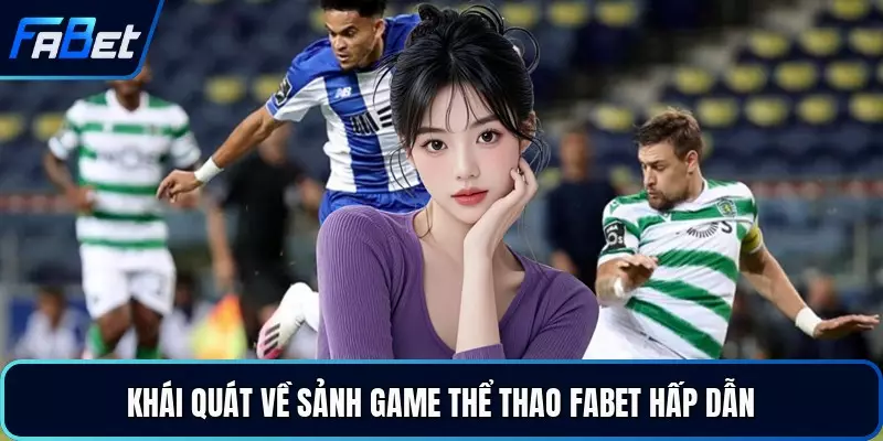 Khái quát về sảnh game thể thao FABET hấp dẫn