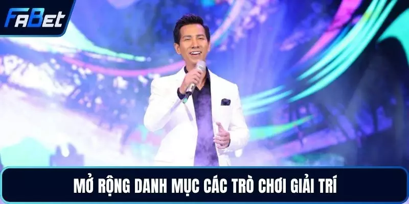 Mở rộng danh mục các trò chơi giải trí