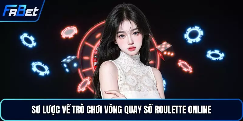 Sơ lược về trò chơi vòng quay số Roulette online