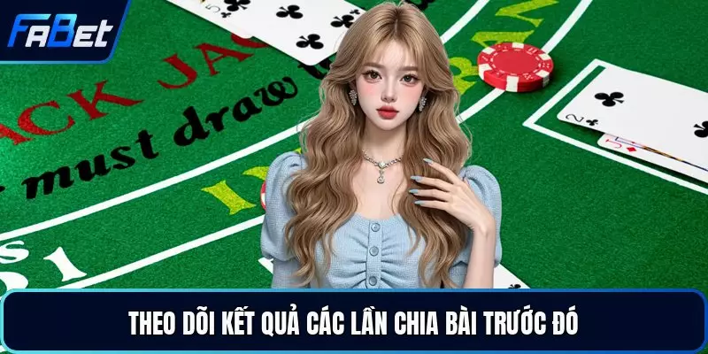 Theo dõi kết quả các lần chia bài trước đó