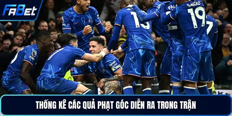 Thống kê các quả phạt góc diễn ra trong trận