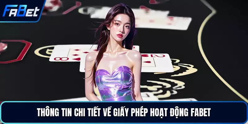 Thông tin chi tiết về giấy phép hoạt động FABET