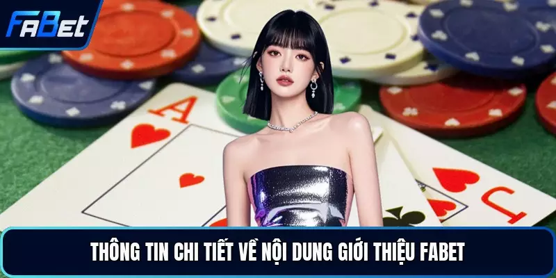 Thông tin chi tiết về nội dung giới thiệu FABET