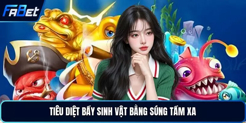 Tiêu diệt bầy sinh vật bằng súng tầm xa