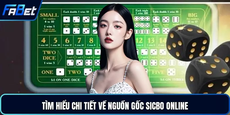 Tìm hiểu chi tiết về nguồn gốc sicbo online
