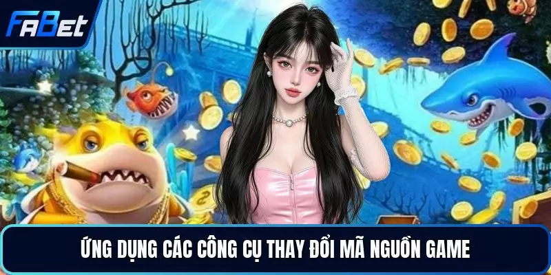Ứng dụng các công cụ thay đổi mã nguồn game