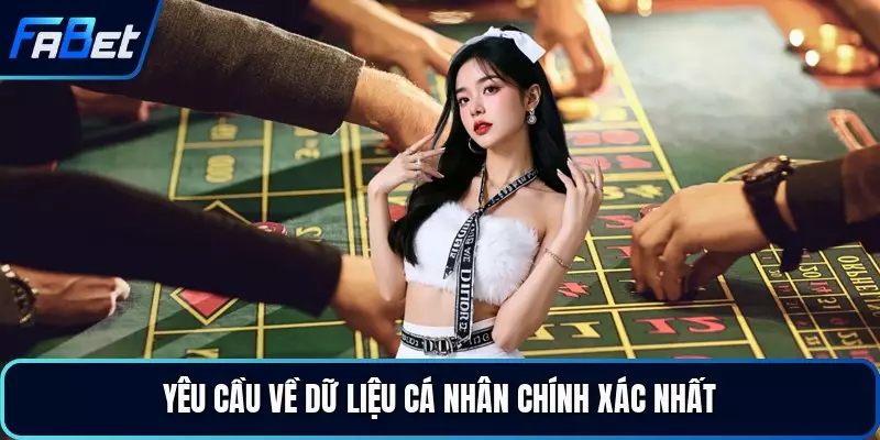 Yêu cầu về dữ liệu cá nhân chính xác nhất