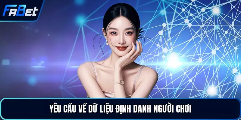 Yêu cầu về dữ liệu định danh người chơi